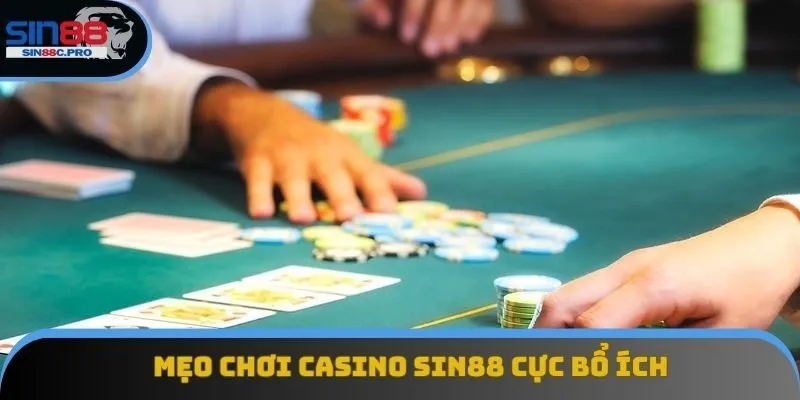 Mẹo chơi casino Sin88 cực bổ ích giúp bạn làm chủ cuộc chơi Mẹo chơi casino Sin88 cực bổ ích giúp bạn làm chủ cuộc chơi