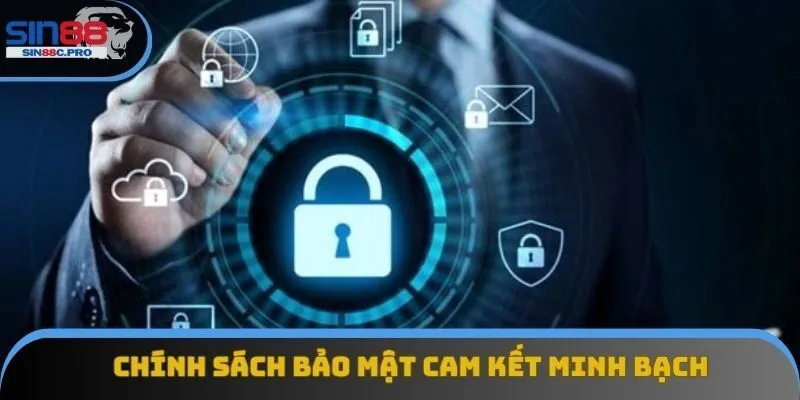Chính sách bảo mật cam kết minh bạch