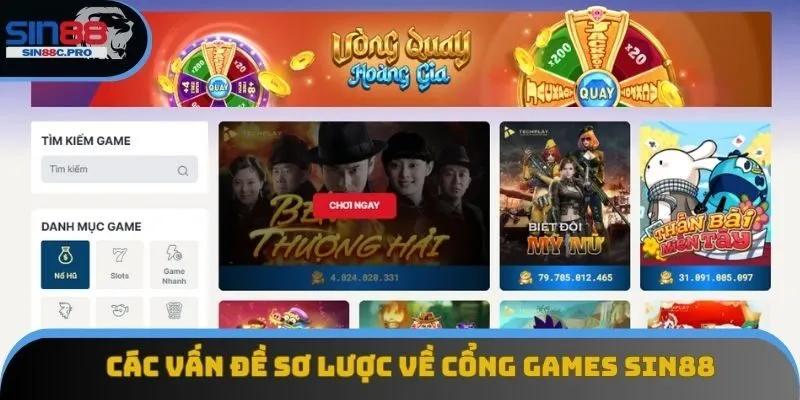 Các vấn đề sơ lược chung về Cổng Games Sin88
