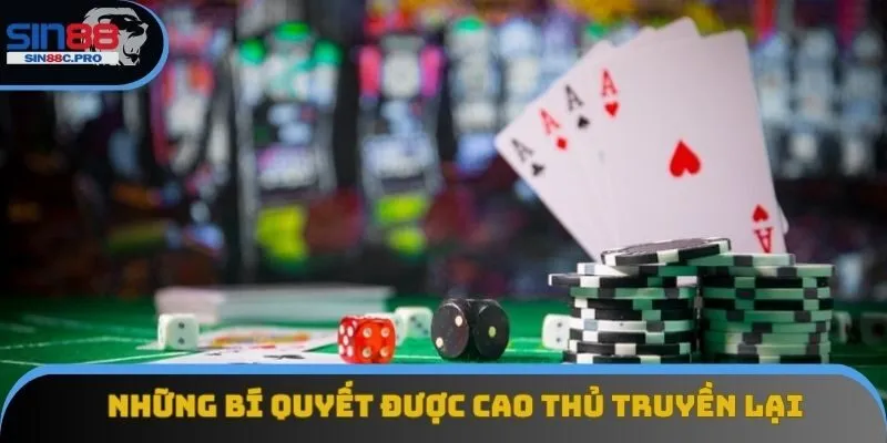 Những bí quyết được cao thủ truyền lại phù hợp cho người mới Những bí quyết được cao thủ truyền lại phù hợp cho người mới