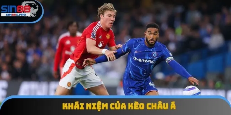 Khám phá chi tiết khái niệm của hình thức kèo Châu Á Khám phá chi tiết khái niệm của hình thức kèo Châu Á