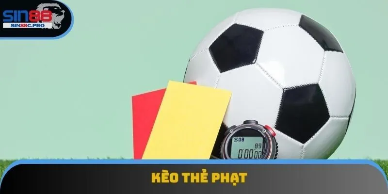 Kèo Thẻ Phạt - Kèo Cược Hấp Dẫn Nhất Hiện Nay Tại Sin88