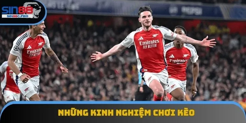 Những kinh nghiệm chơi kèo dễ thắng Những kinh nghiệm chơi kèo dễ thắng