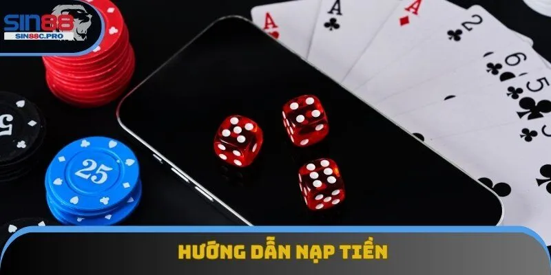 Hướng dẫn nạp tiền Sin88 theo từng phương thức cụ thể