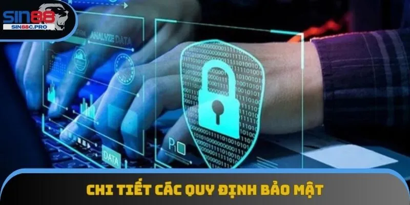 Chi tiết các quy định bảo mật