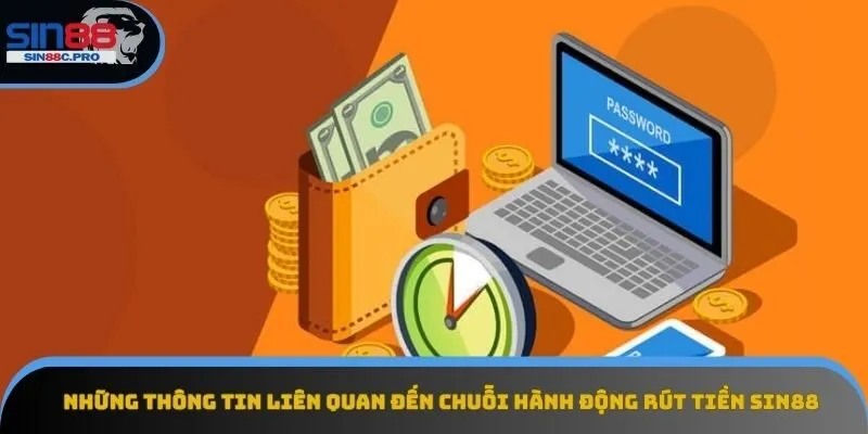 Những thông tin liên quan đến chuỗi hành động rút tiền Sin88