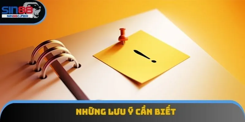 Những lưu ý cần biết